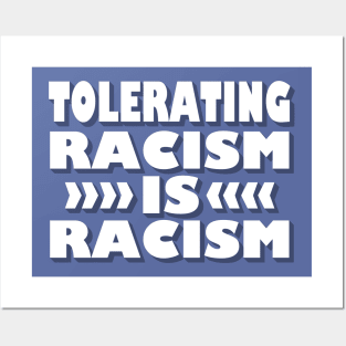 Tolerating Racism is Racism Posters and Art
